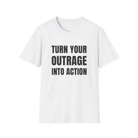 "Turn Your Outrage"
