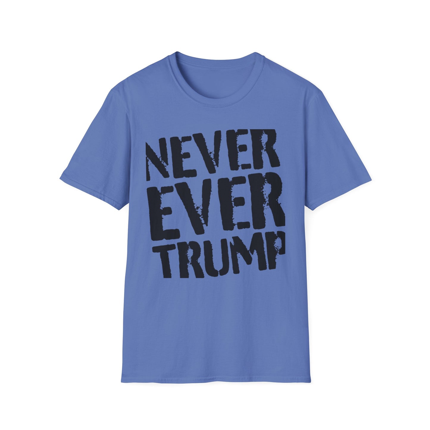 "Never Ever Trump"