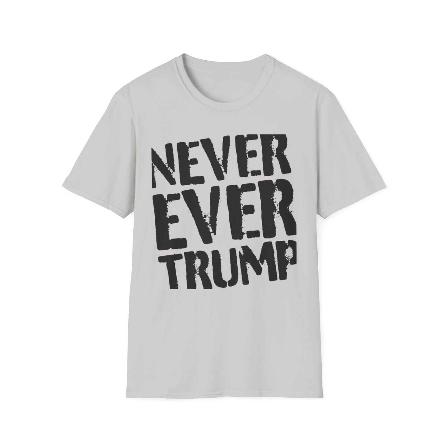 "Never Ever Trump"