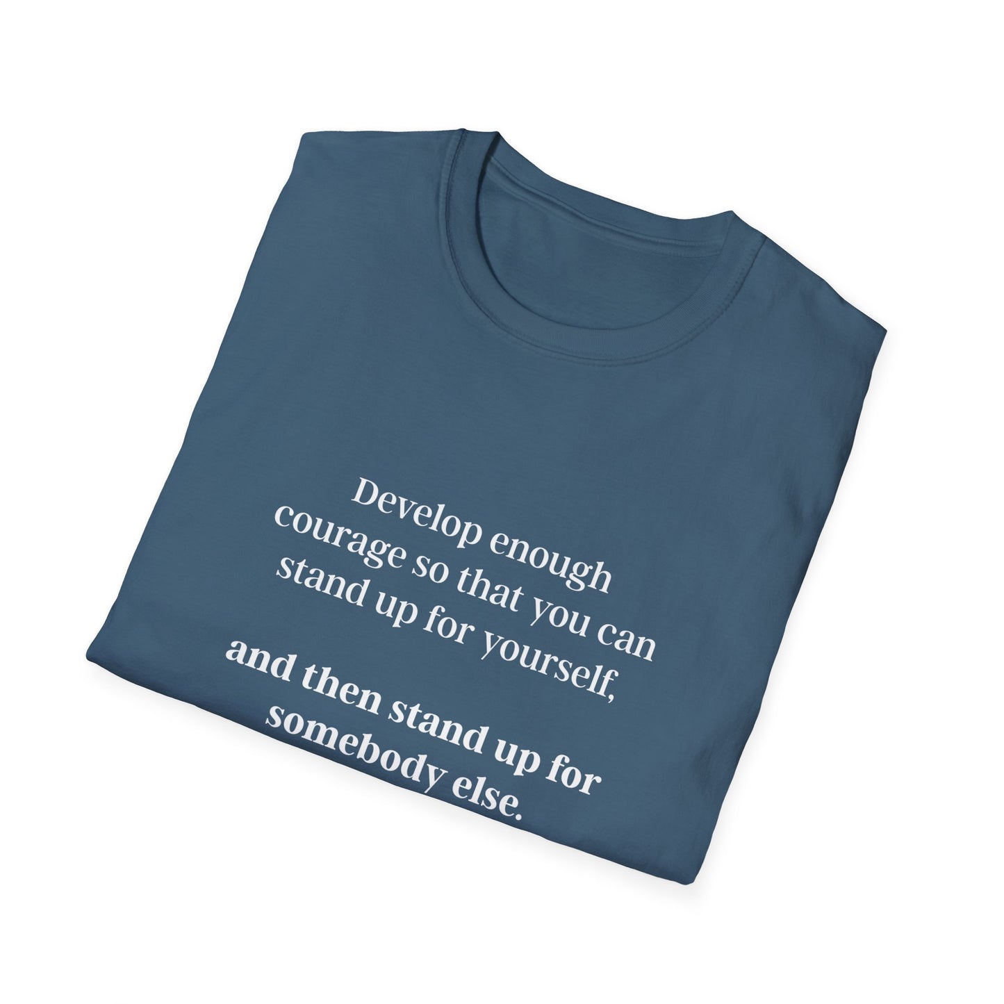 "Develop enough courage"