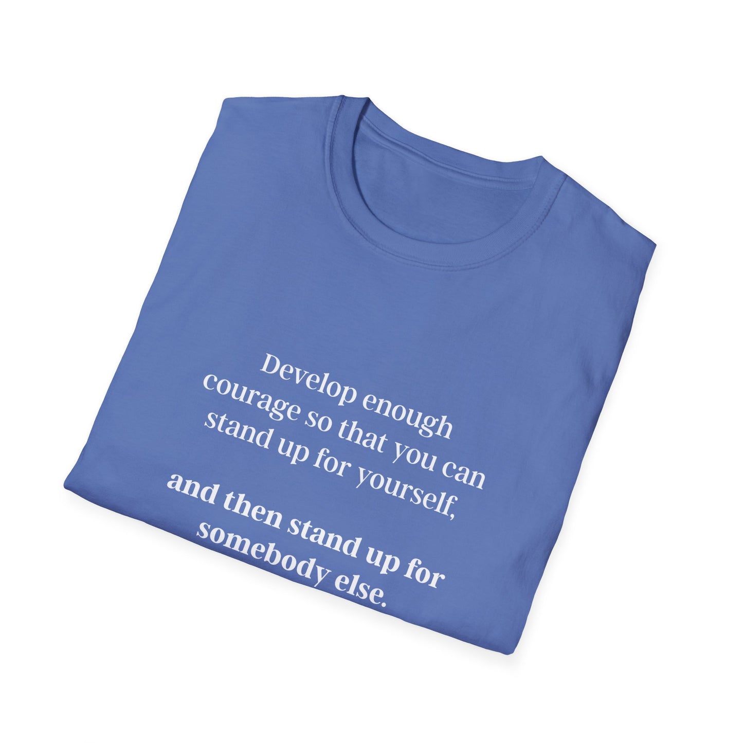"Develop enough courage"