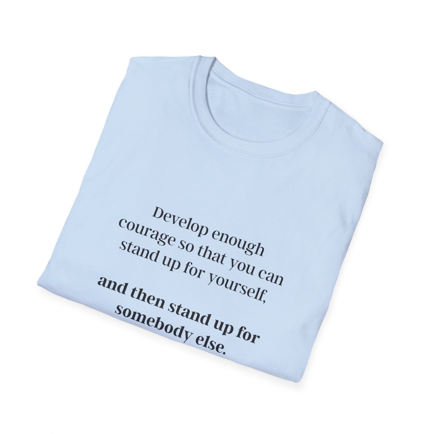 "Develop enough courage"