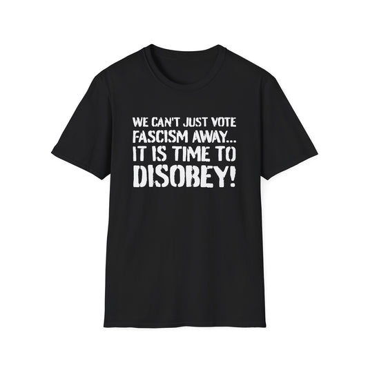 "It is Time to Disobey"
