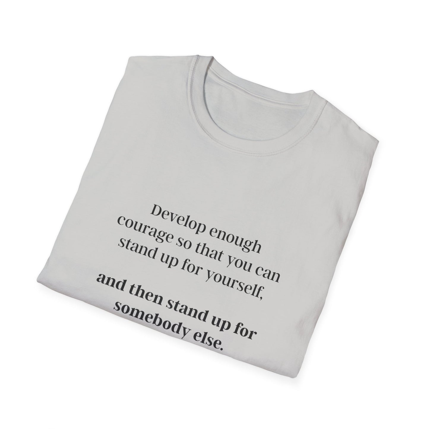 "Develop enough courage"