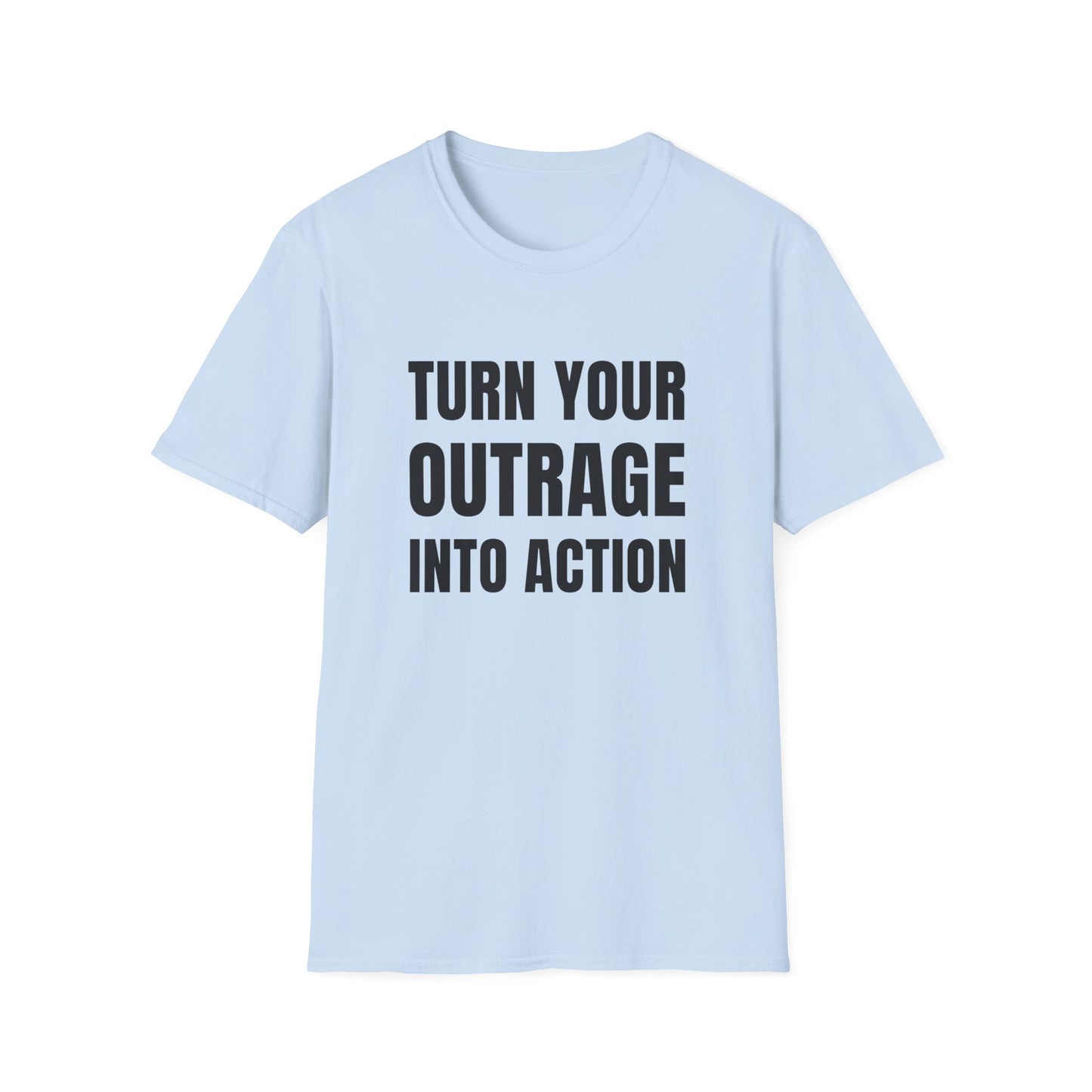 "Turn Your Outrage"