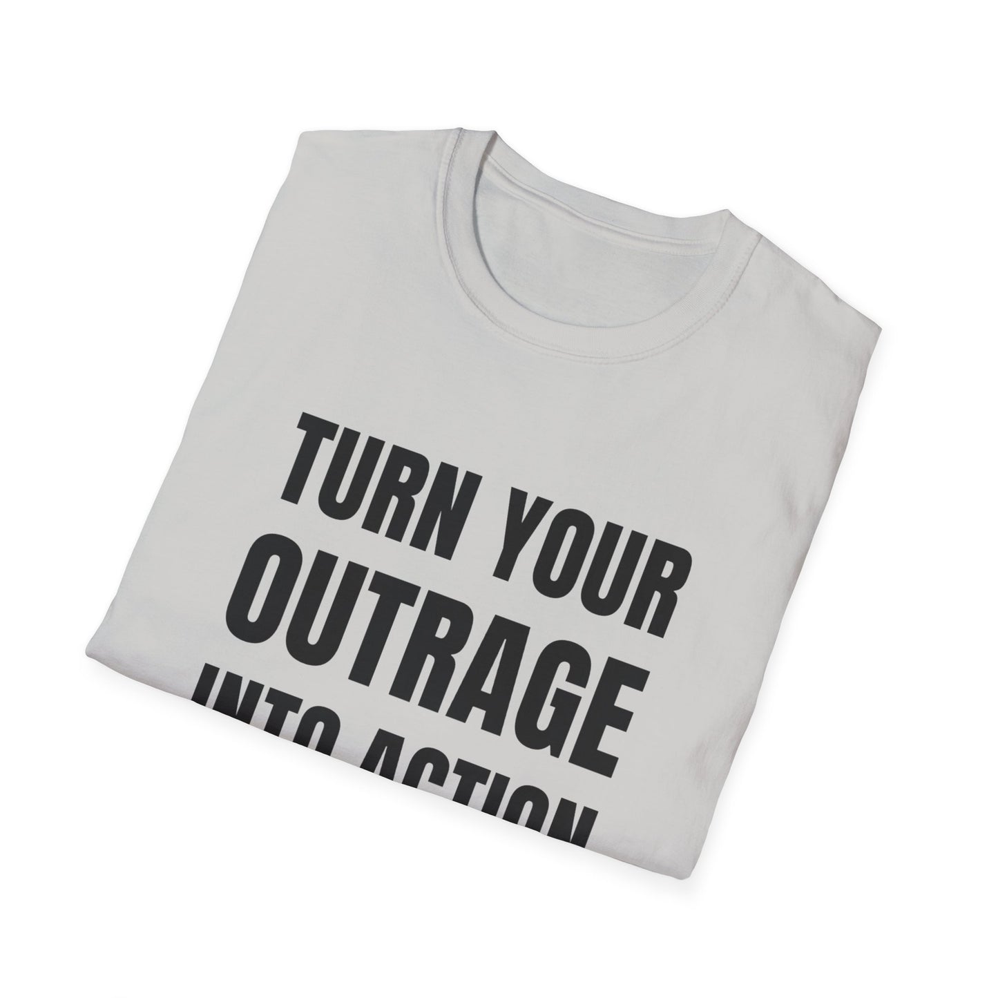 "Turn Your Outrage"