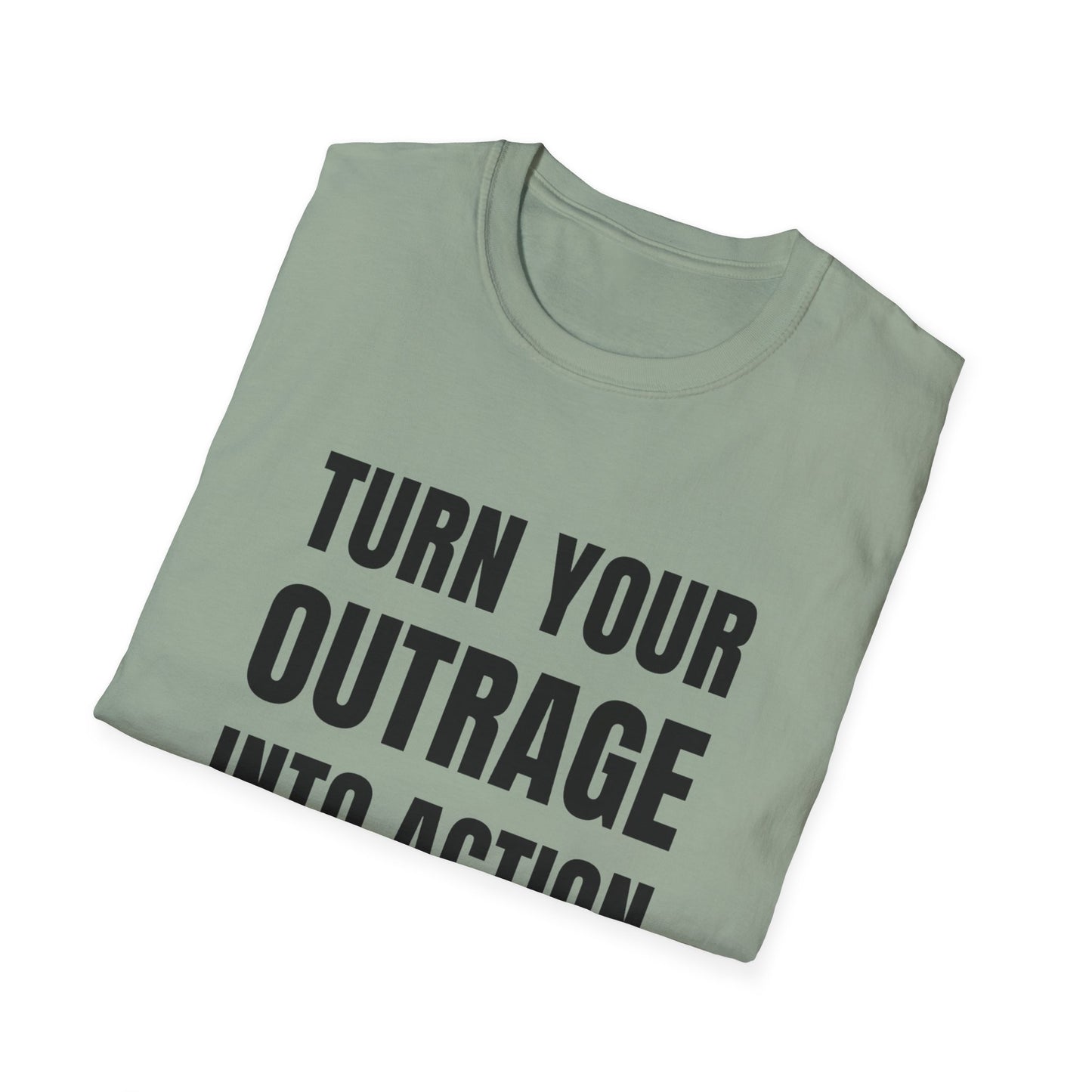 "Turn Your Outrage"