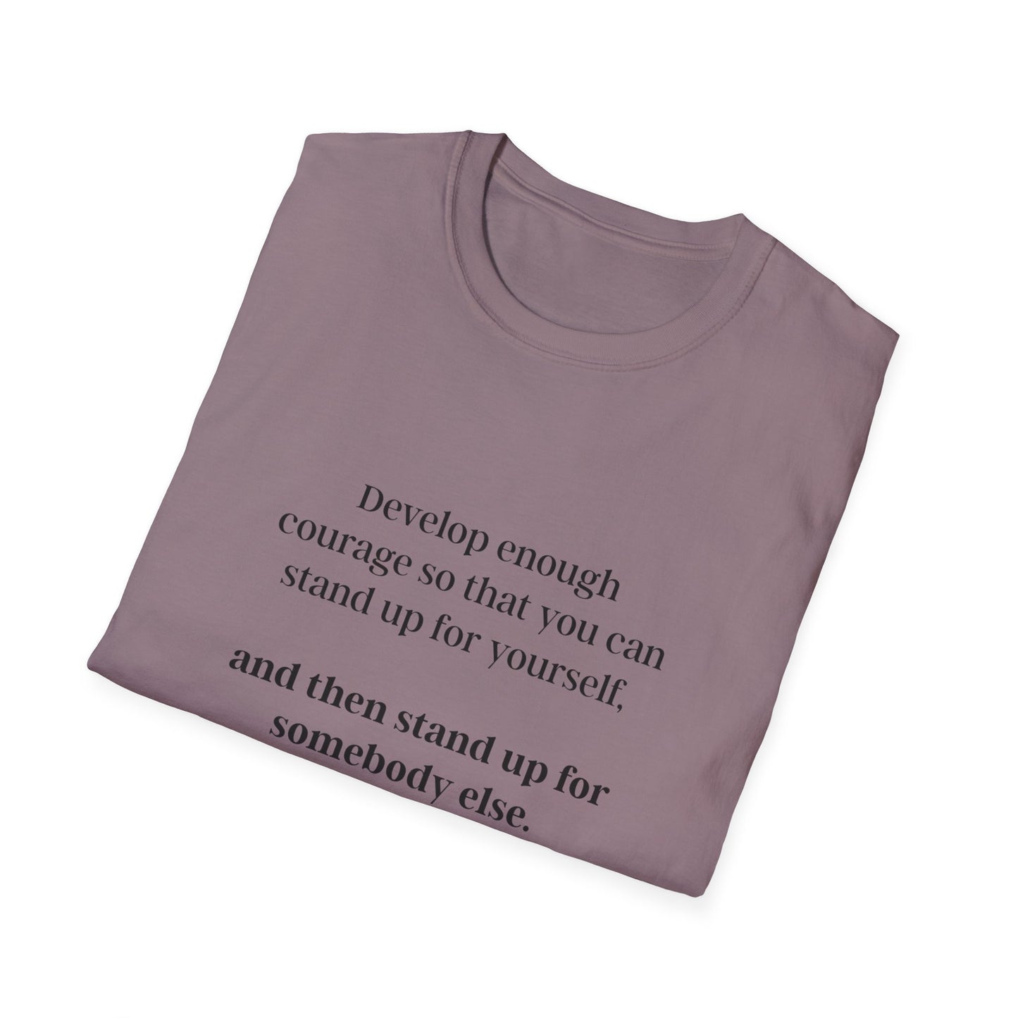 "Develop enough courage"