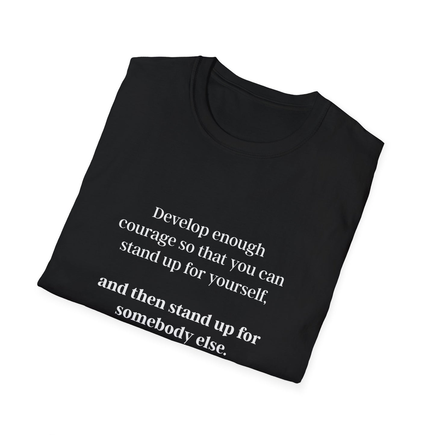 "Develop enough courage"