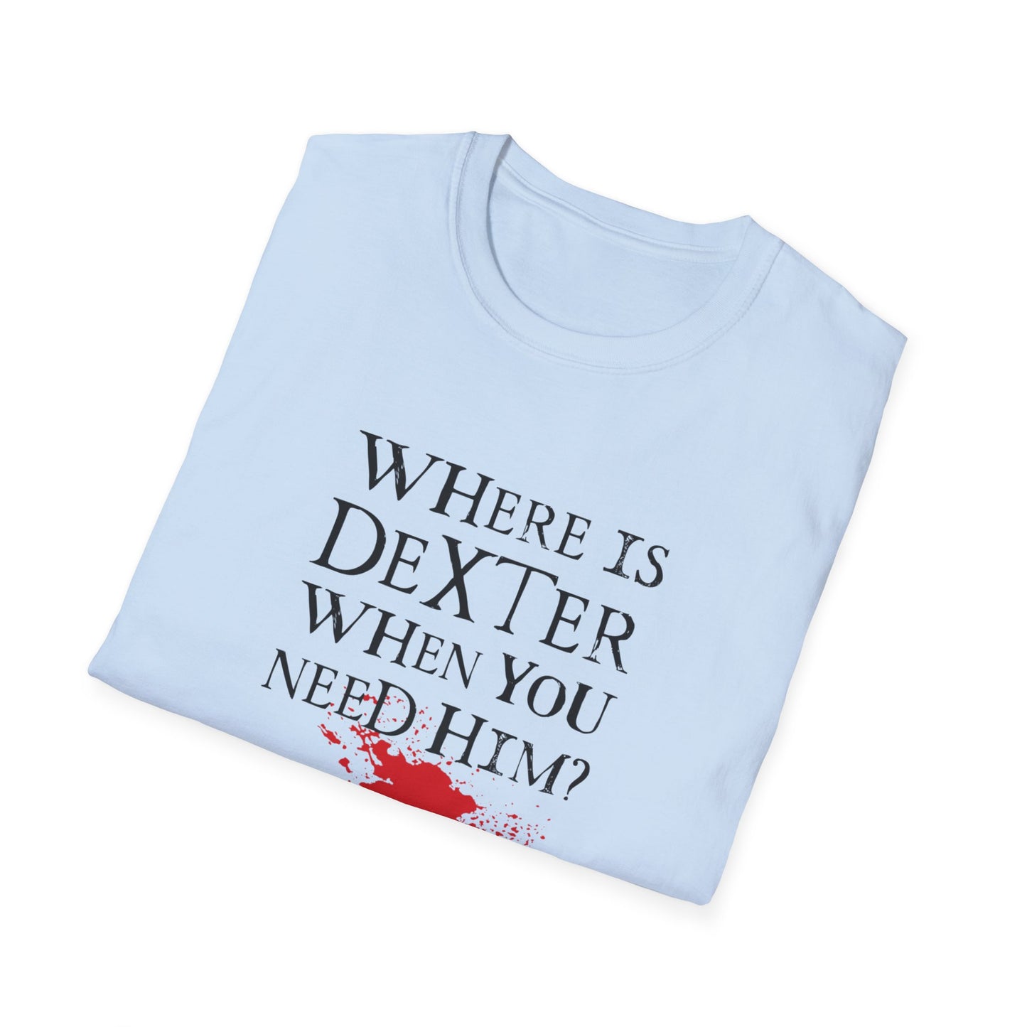 "Where's Dexter..."