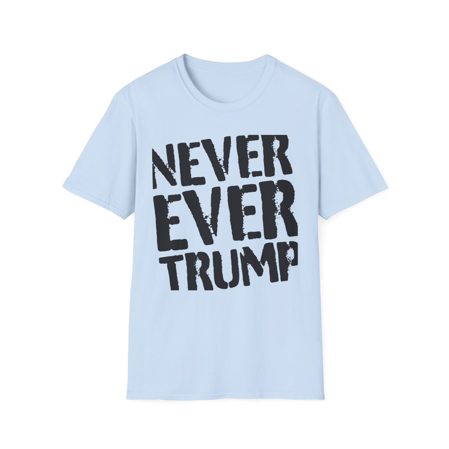 "Never Ever Trump"