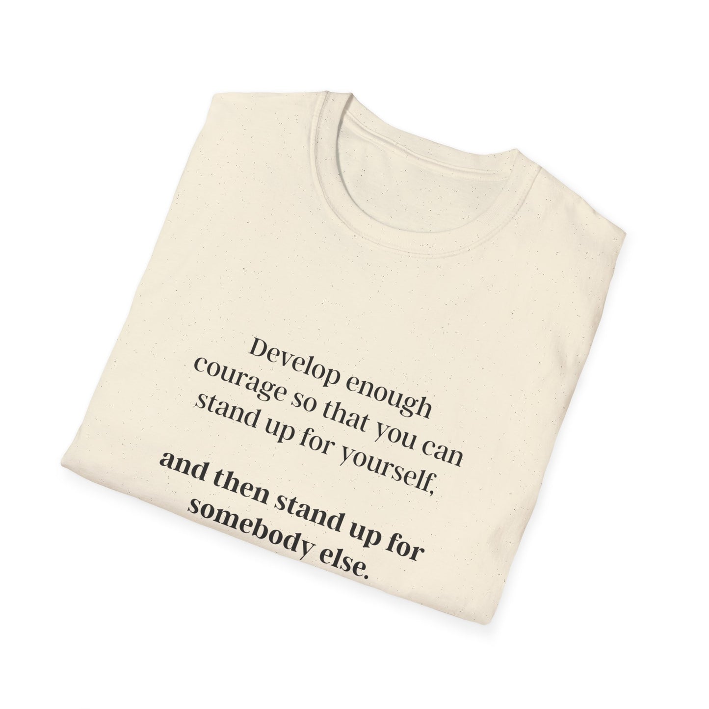"Develop enough courage"