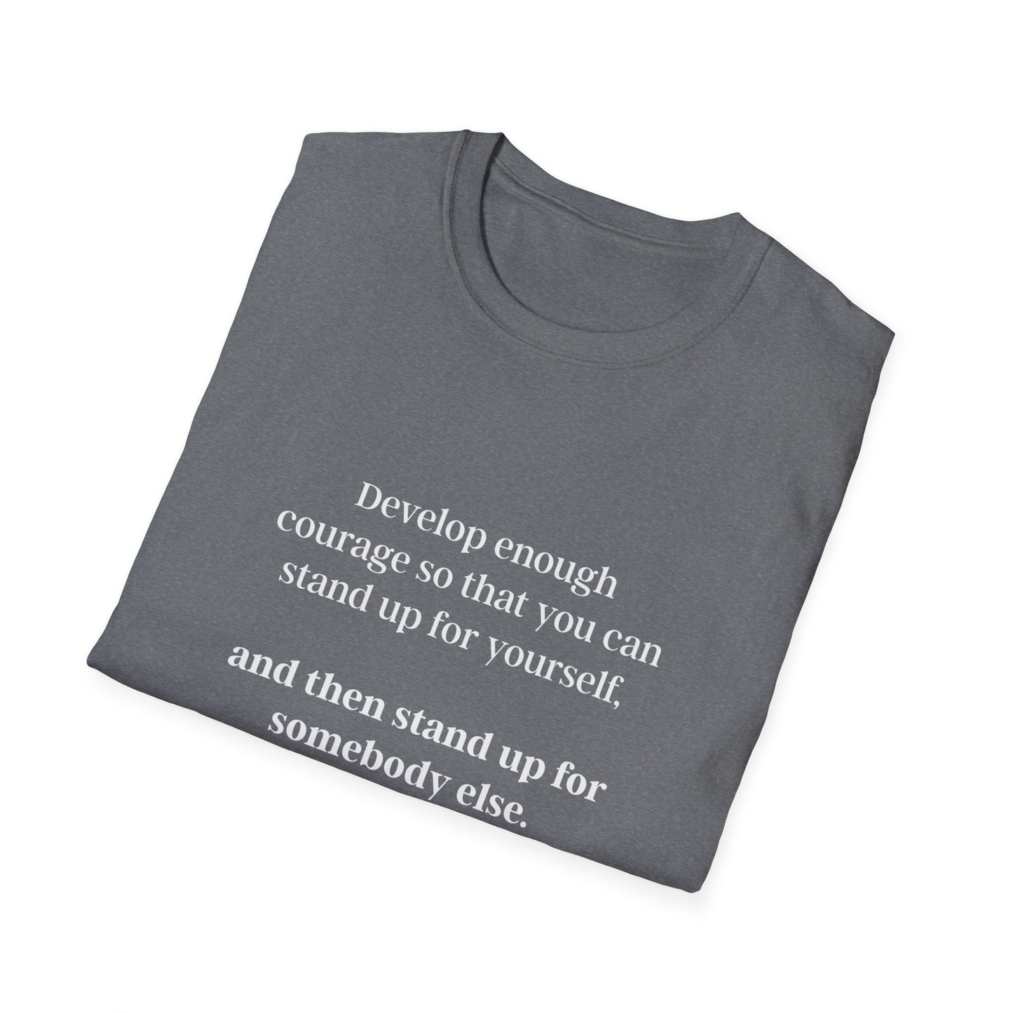 "Develop enough courage"