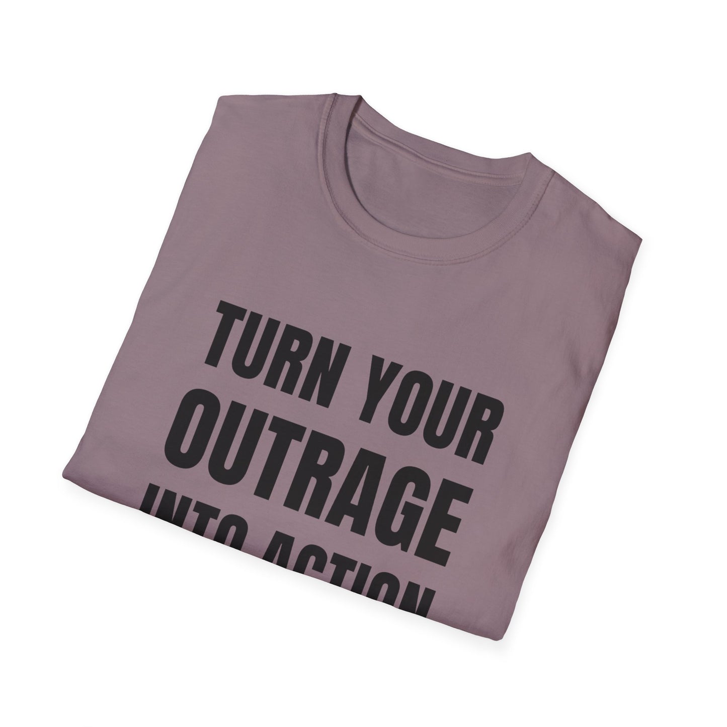 "Turn Your Outrage"
