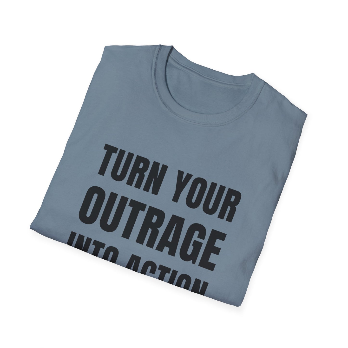 "Turn Your Outrage"