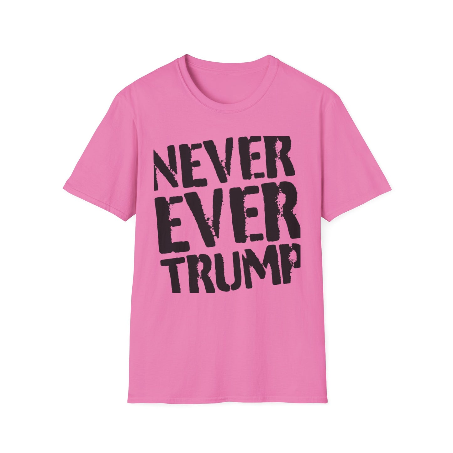 "Never Ever Trump"