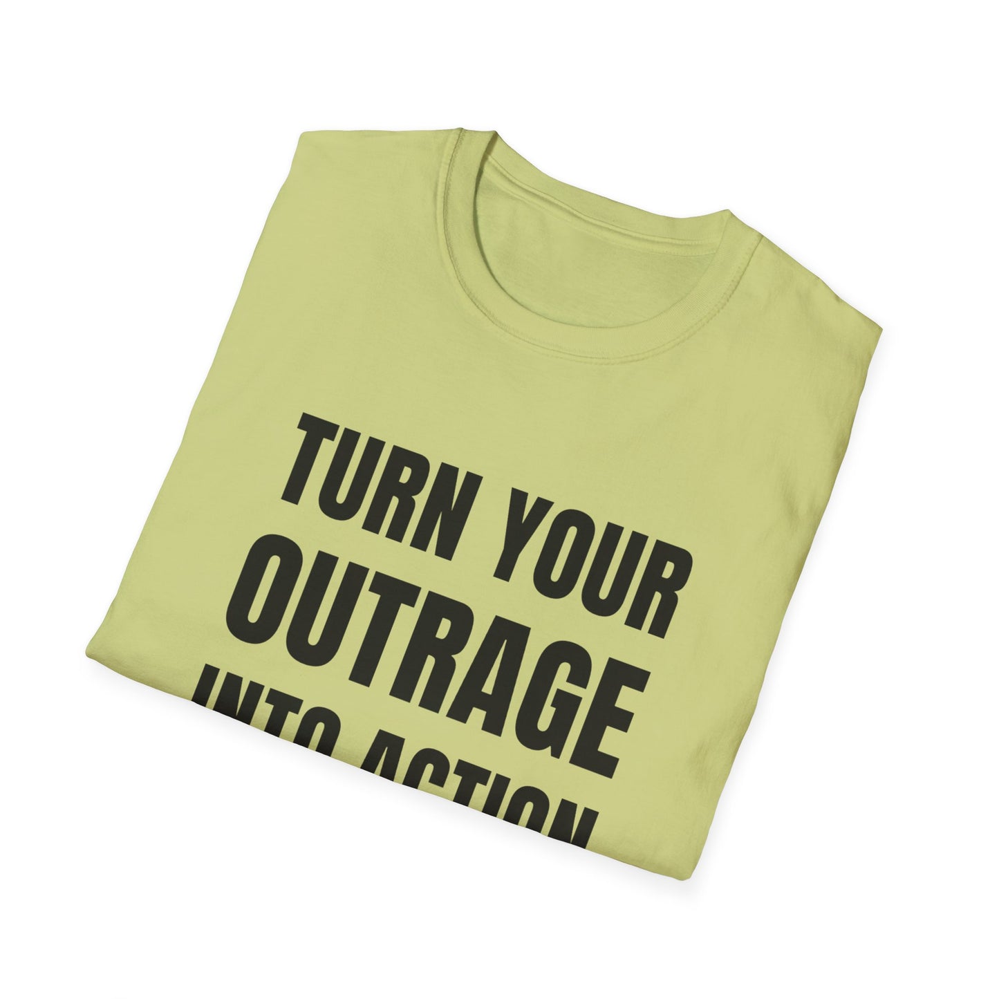 "Turn Your Outrage"