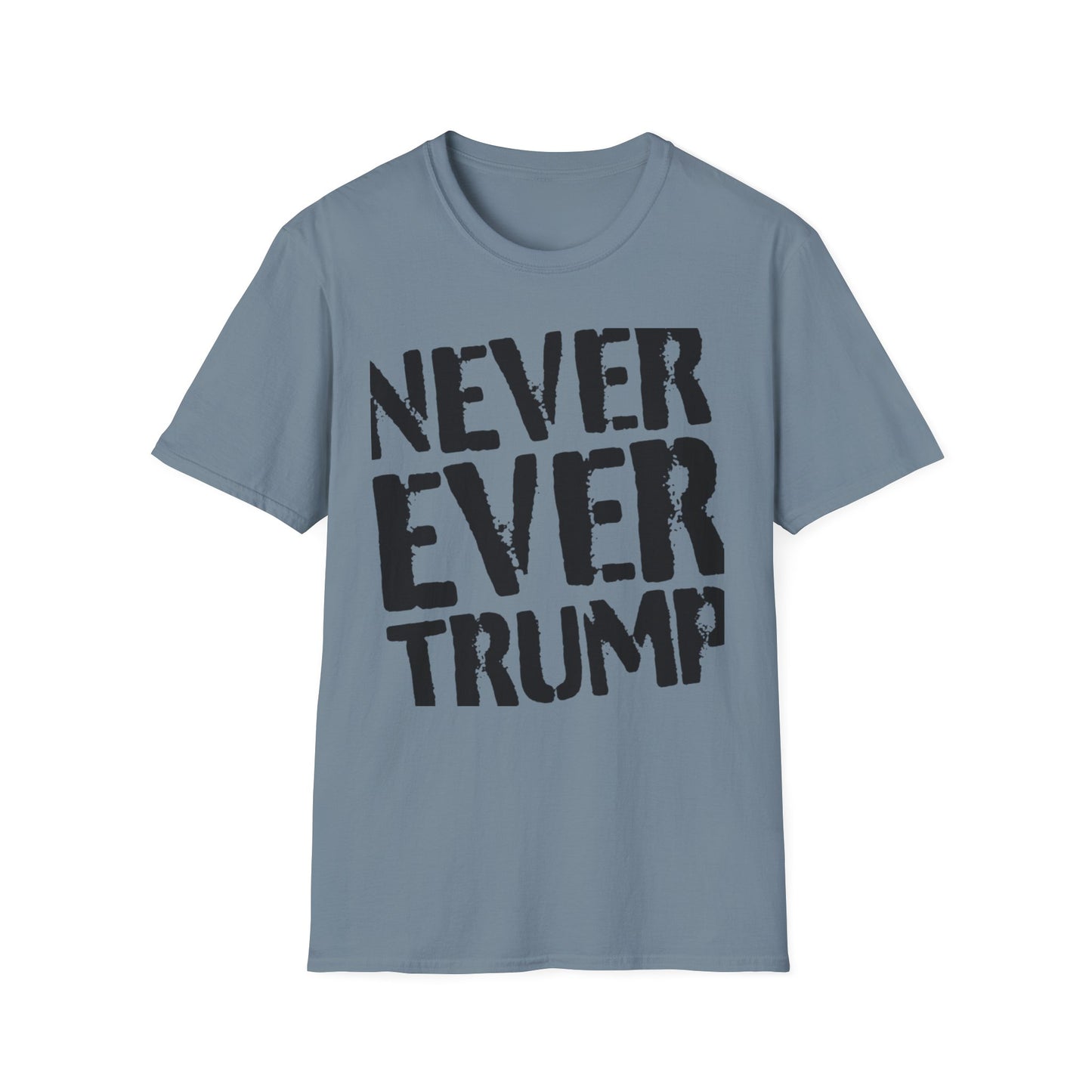 "Never Ever Trump"