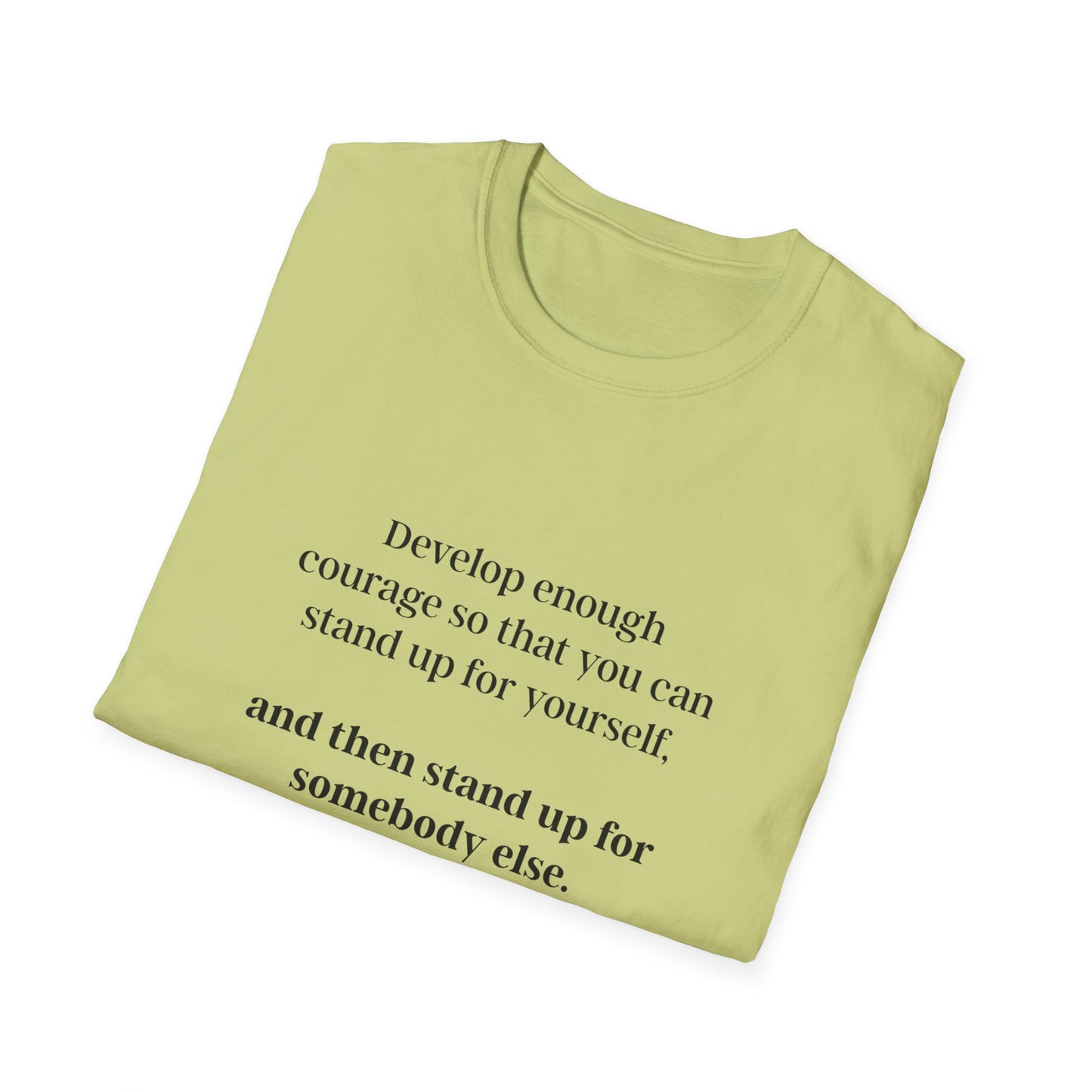 "Develop enough courage"