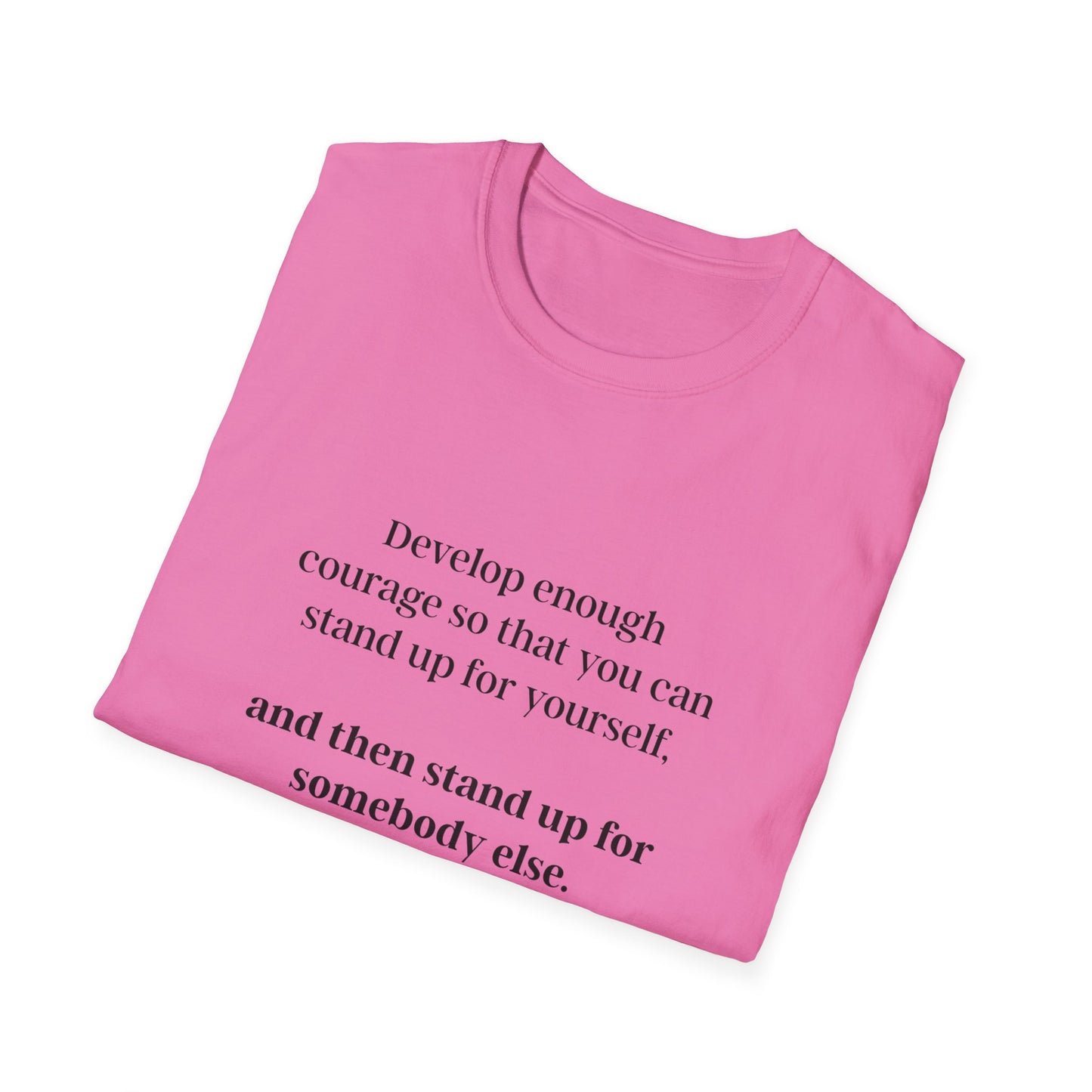 "Develop enough courage"